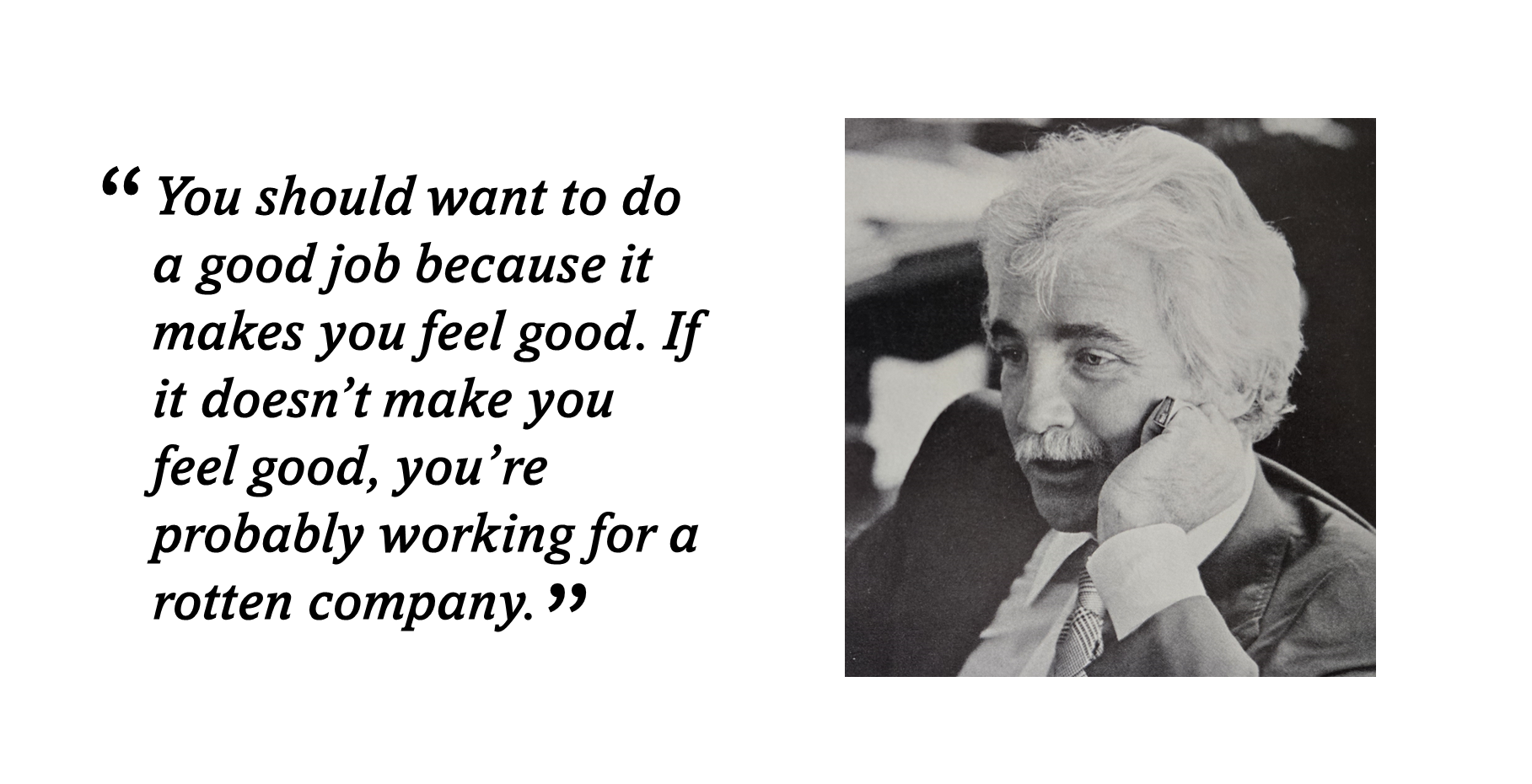 Black and white photo of Albert Einstein talking on a cell phone. Overlaid on the image is a quote: "You should want to do a good job because it makes you feel good. If it doesn’t make you feel good, you’re probably working for a rotten company."