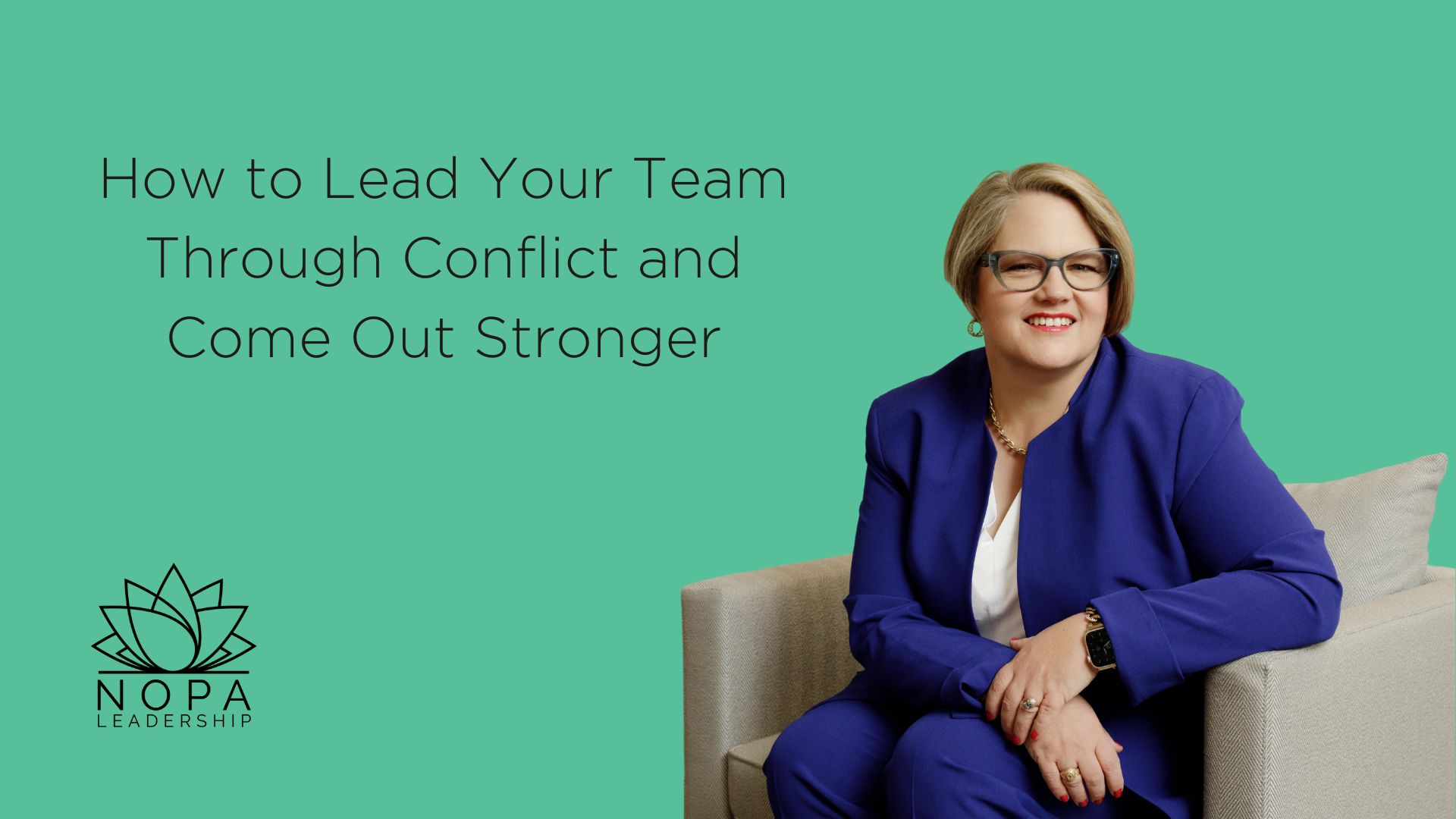How to Lead Your Team Through Conflict and Come Out Stronger