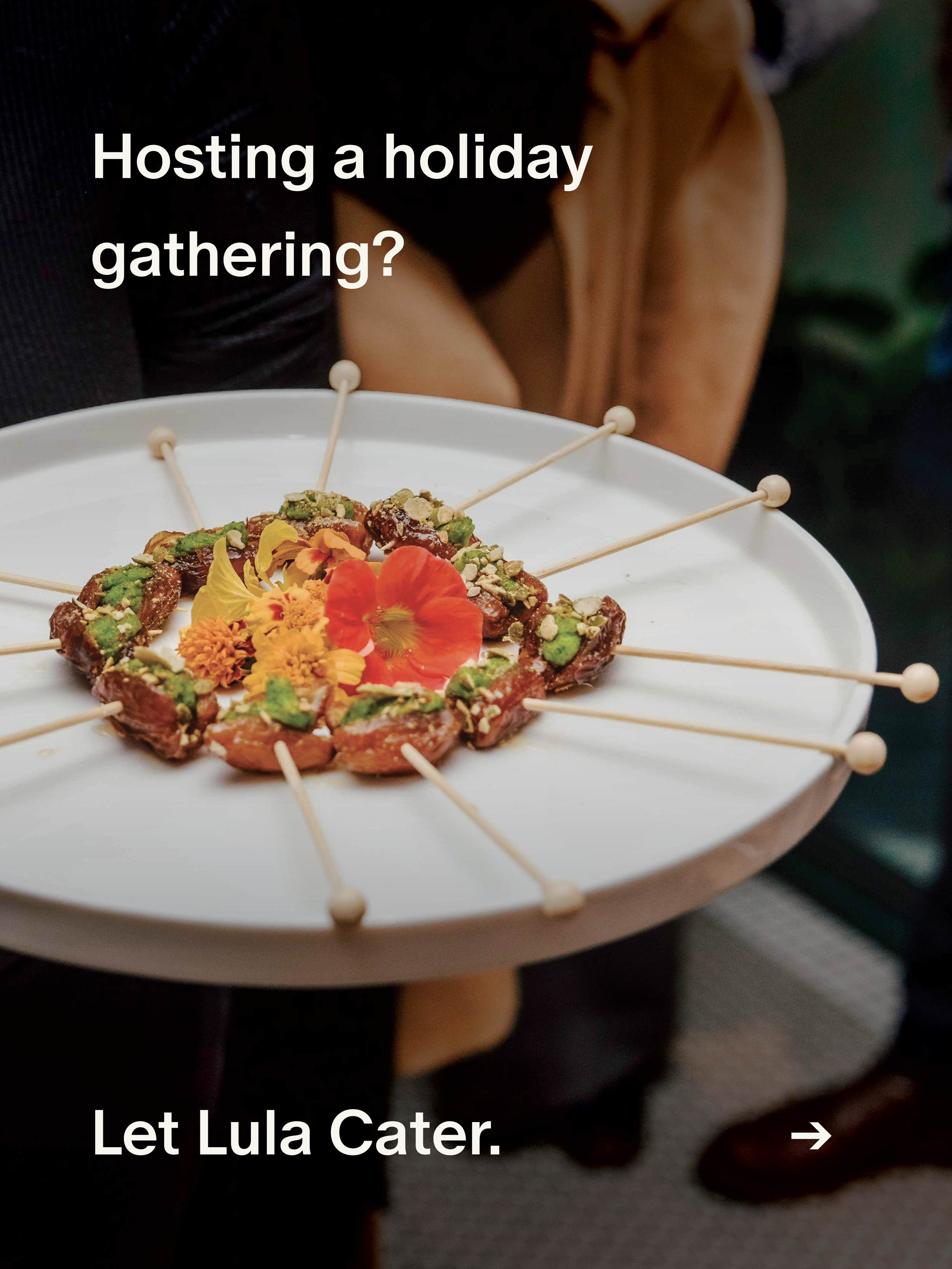 Your holiday party just got better. 

Lula Cafe has offered catering services to our guests for over 10 years. Whether you're looking to host a wedding, small dinner party in your home, or have your office lunch delivered, we tailor each event to mee