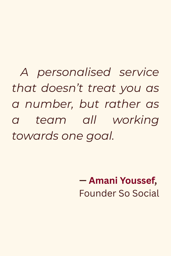 Quote by Amani Youssef, Founder of So Social, emphasizing personalized service and teamwork.