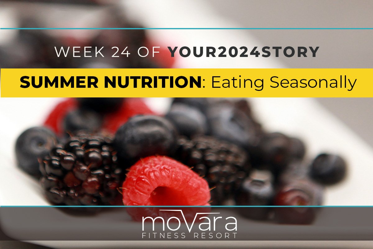 Embracing Summer Nutrition: Eating Seasonally in #your2024story