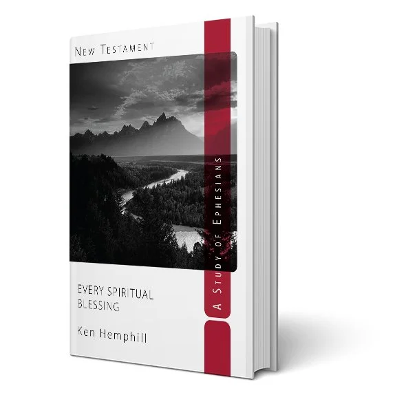Ephesians: Every Spiritual Blessing: