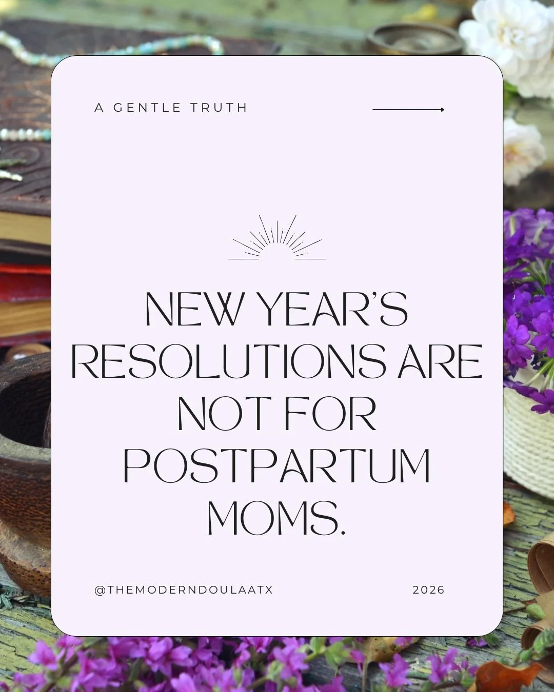 Postpartum is a liminal space&mdash;
between who you were
and who you are becoming.

This season does not ask for goals.
It asks for patience.
Warmth.
Care.

If you&rsquo;re postpartum this New Year,
your only ritual is rest. 
Send this to a new mom 