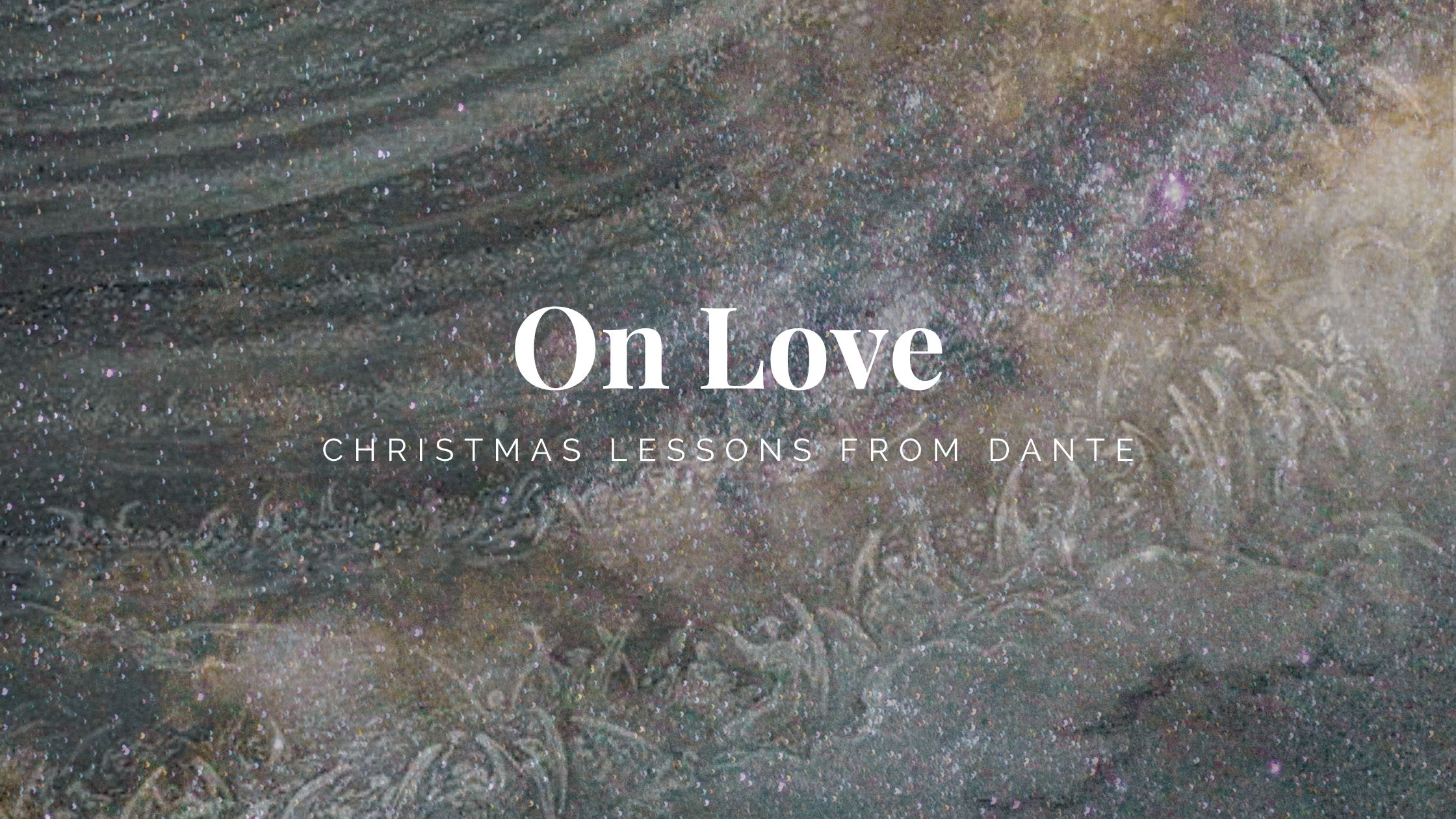 On Love: Dante, Beatrice, and Christmas