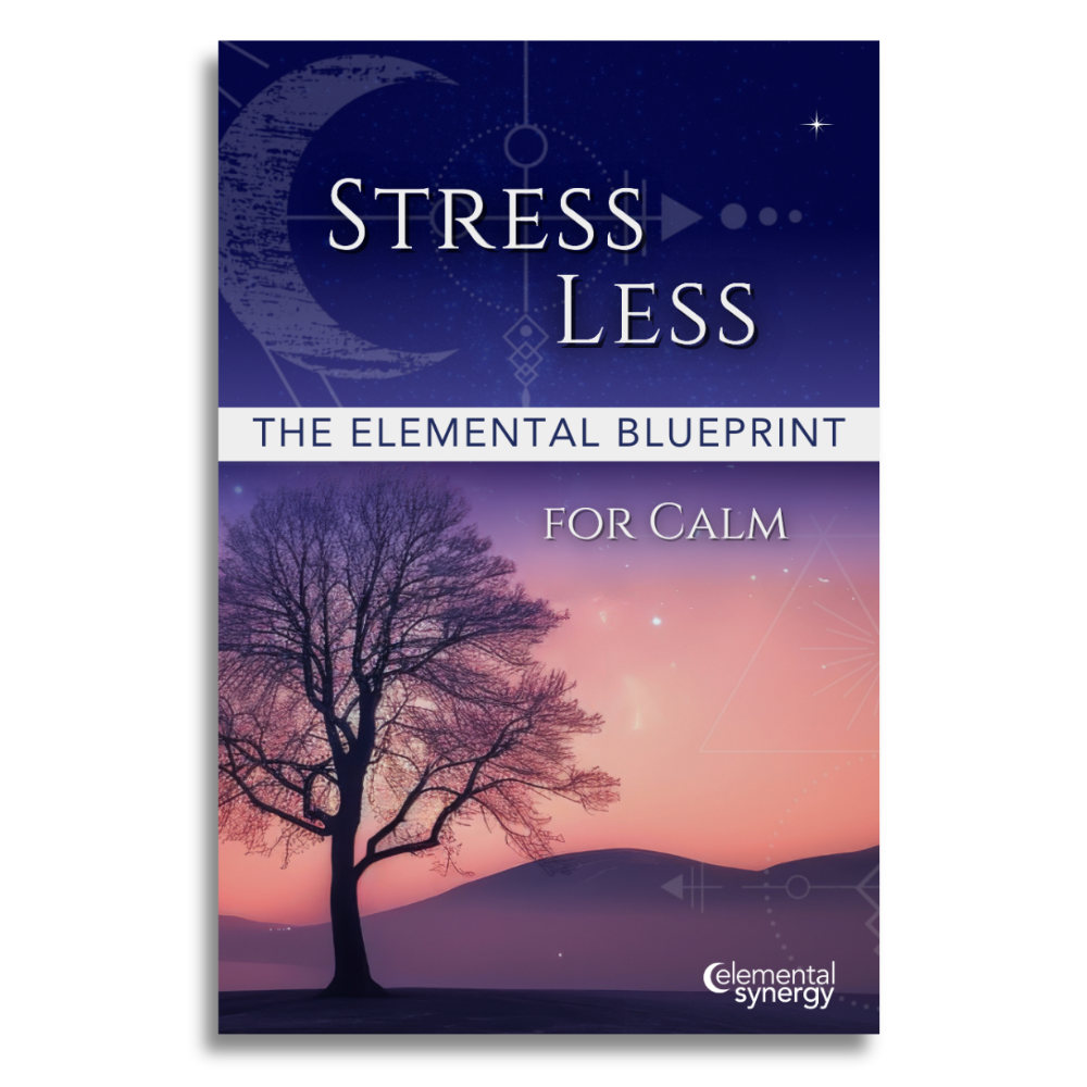 Stress Less: The Elemental Blueprint for Calm (Coming Soon)