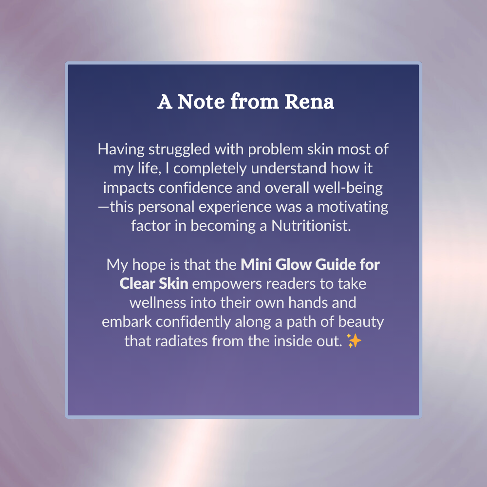 Author’s note from Rena in the Mini Glow Guide for Clear Skin Solutions, sharing her skin journey and goal to empower readers to take control of their wellness through nutrition and holistic care.
