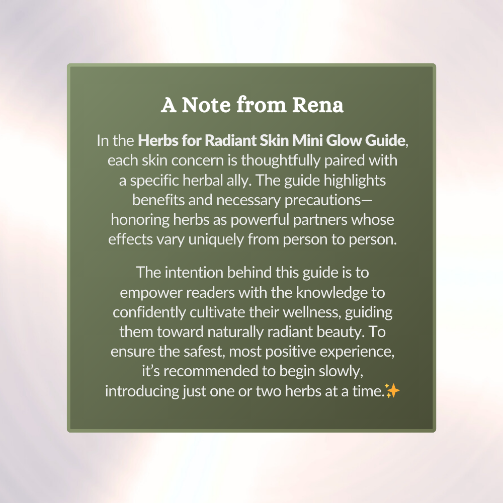 Author’s note from Rena in the Mini Glow Guide, explaining the guide’s purpose, herbal benefits, and tips for introducing skin-supportive herbs gradually for radiant skin.