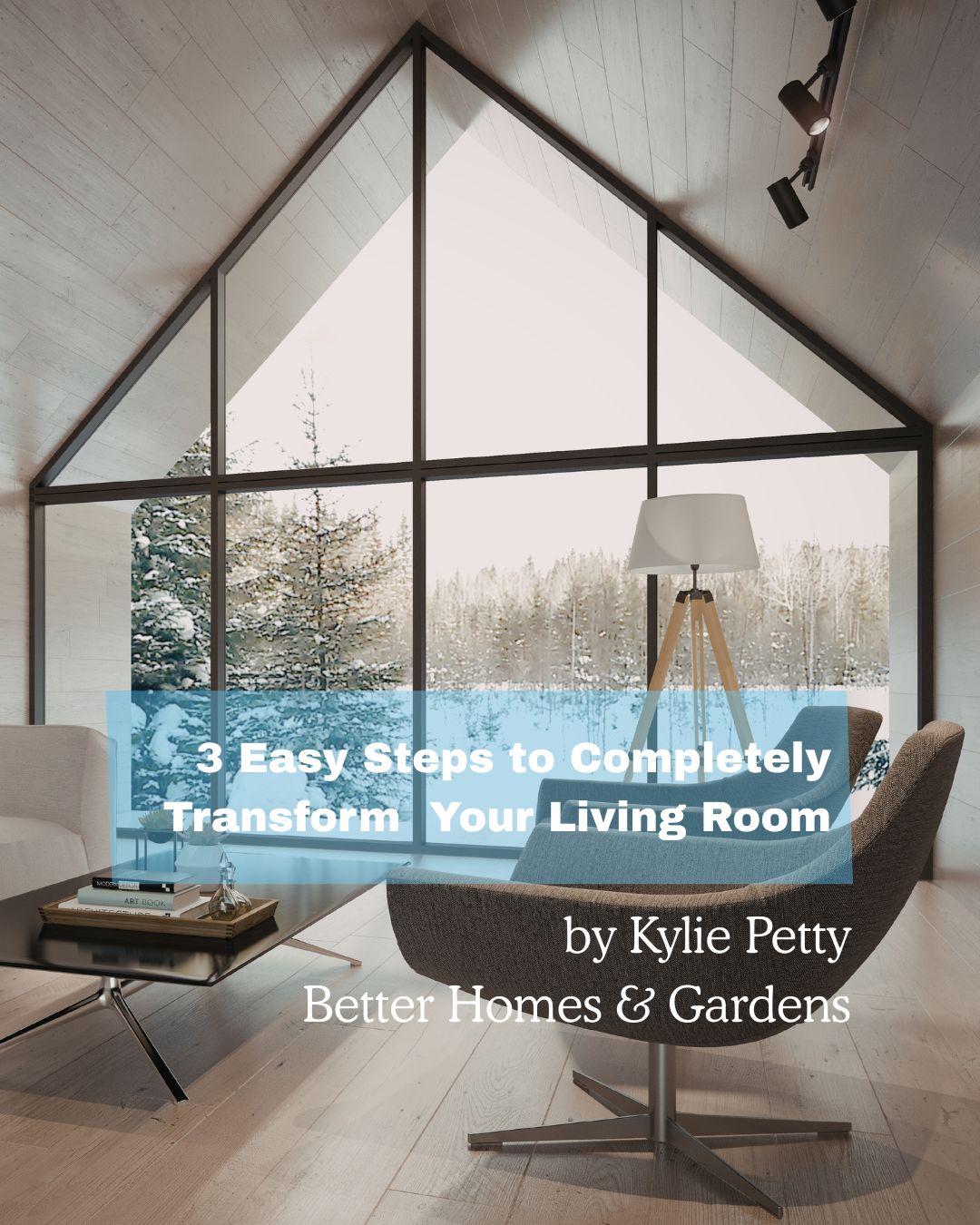 From Better Homes &amp; Gardens: 3 easy steps to completely transform your living room