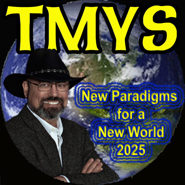 A man wearing a black cowboy hat and glasses, standing with arms crossed in front of a background of Earth seen from space. The text says 'TMYS' at the top and 'New Paradigms for a New World 2025' in blue and yellow.