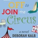 Logo for a book review site titled 'Off to Join the Circus by Deborah Kalb,' featuring a circus tent, a red flag, a face mask, a clown shoe, and a small circus trailer in pastel colors.