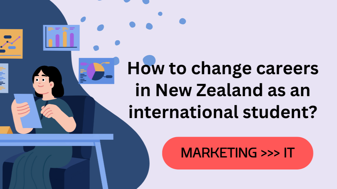 How to change careers from marketing to IT as an immigrant in New Zealand?