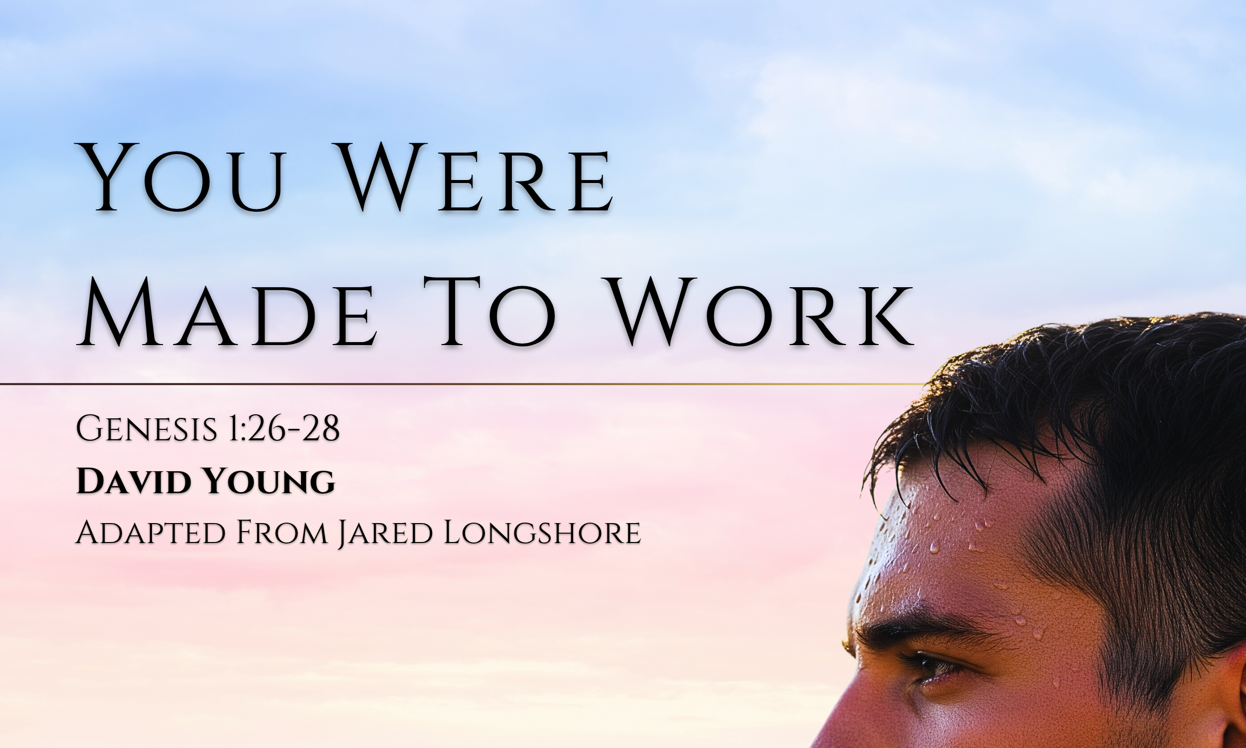 You Were Made to Work