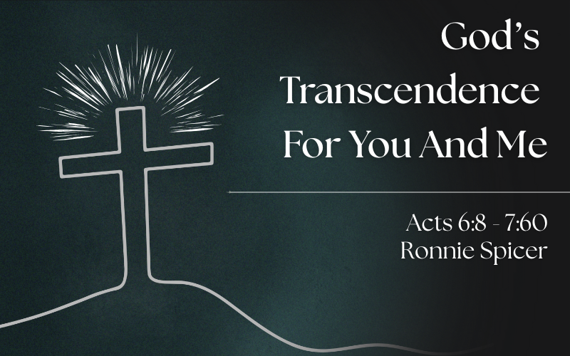 God’s Transcendence for You and Me