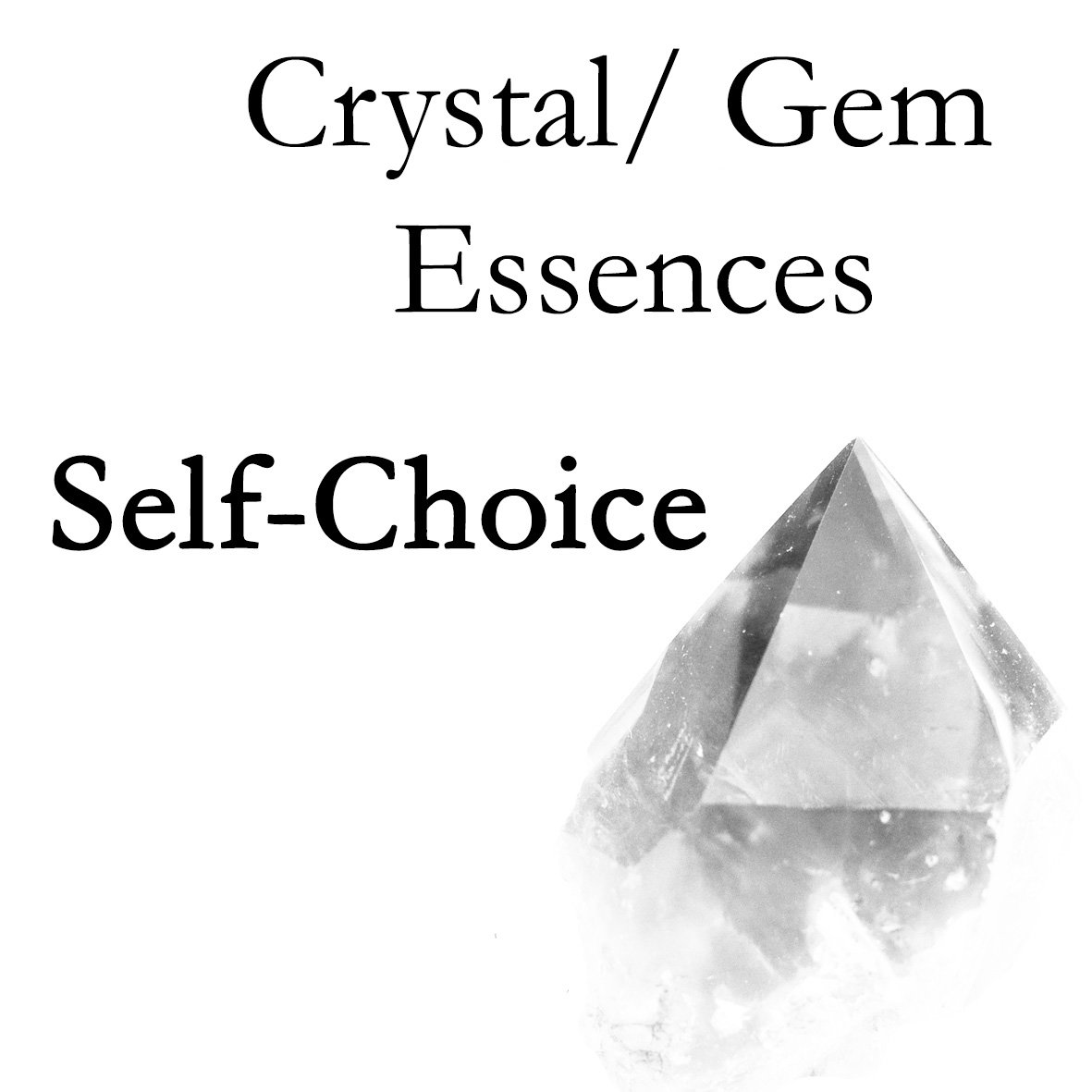 Self-Choice - Crystal/ Gem Essence