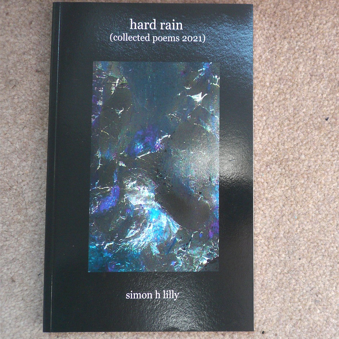 'hard rain' - collected poems 2021