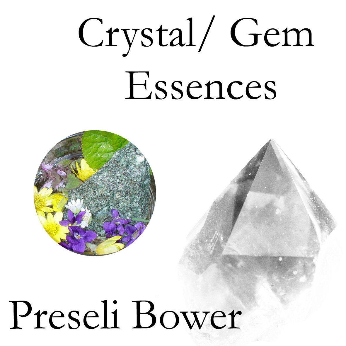 Crystal, Gem Essences - Preseli Bower