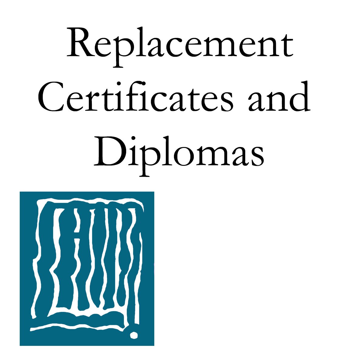 Replacement Certificates and Diplomas
