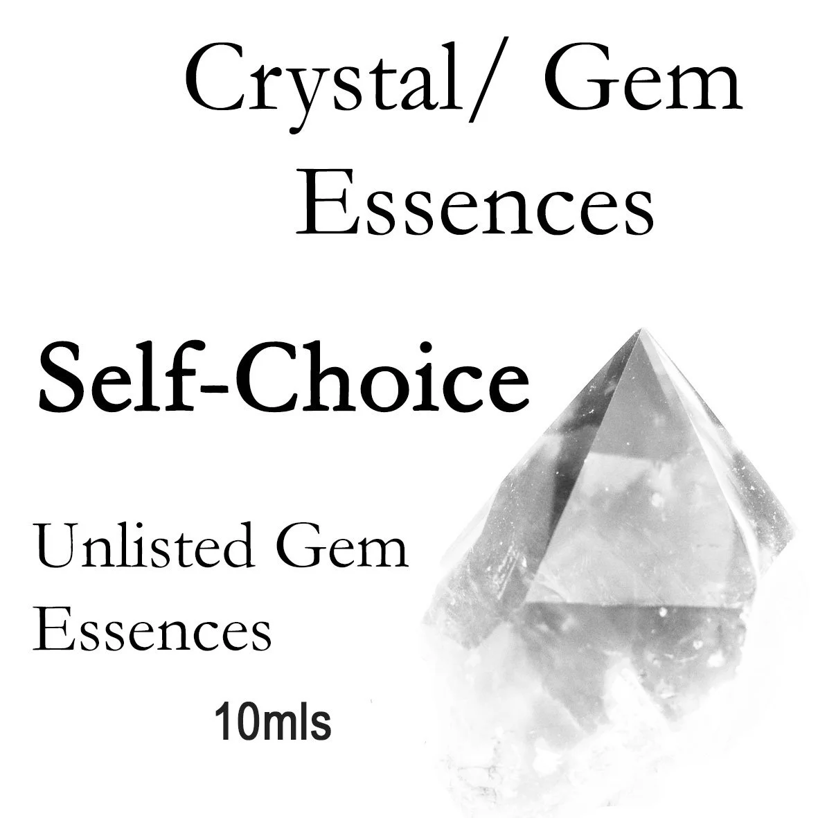 Self-Choice - Crystal/ Gem Essence - 10mls