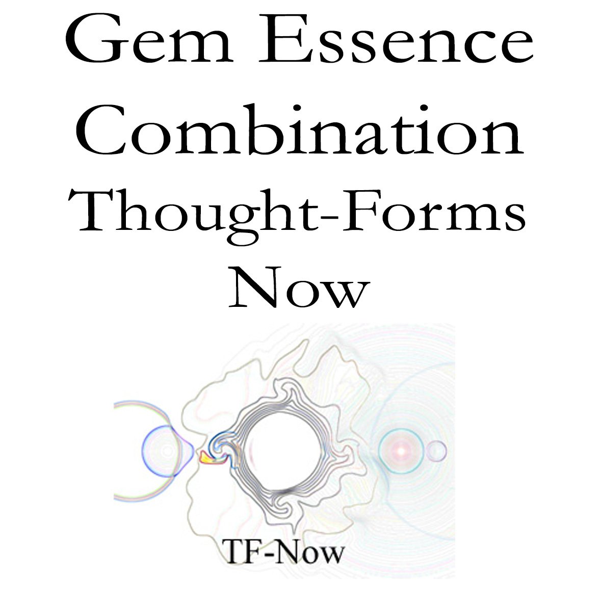 Crystal, Gem Essences - Thought-Forms Now