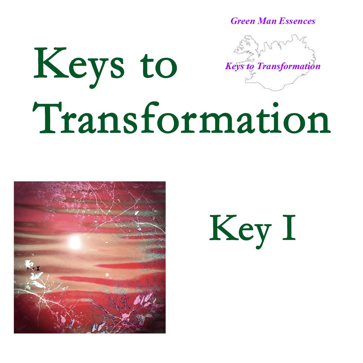 Keys to Transformation - Key I
