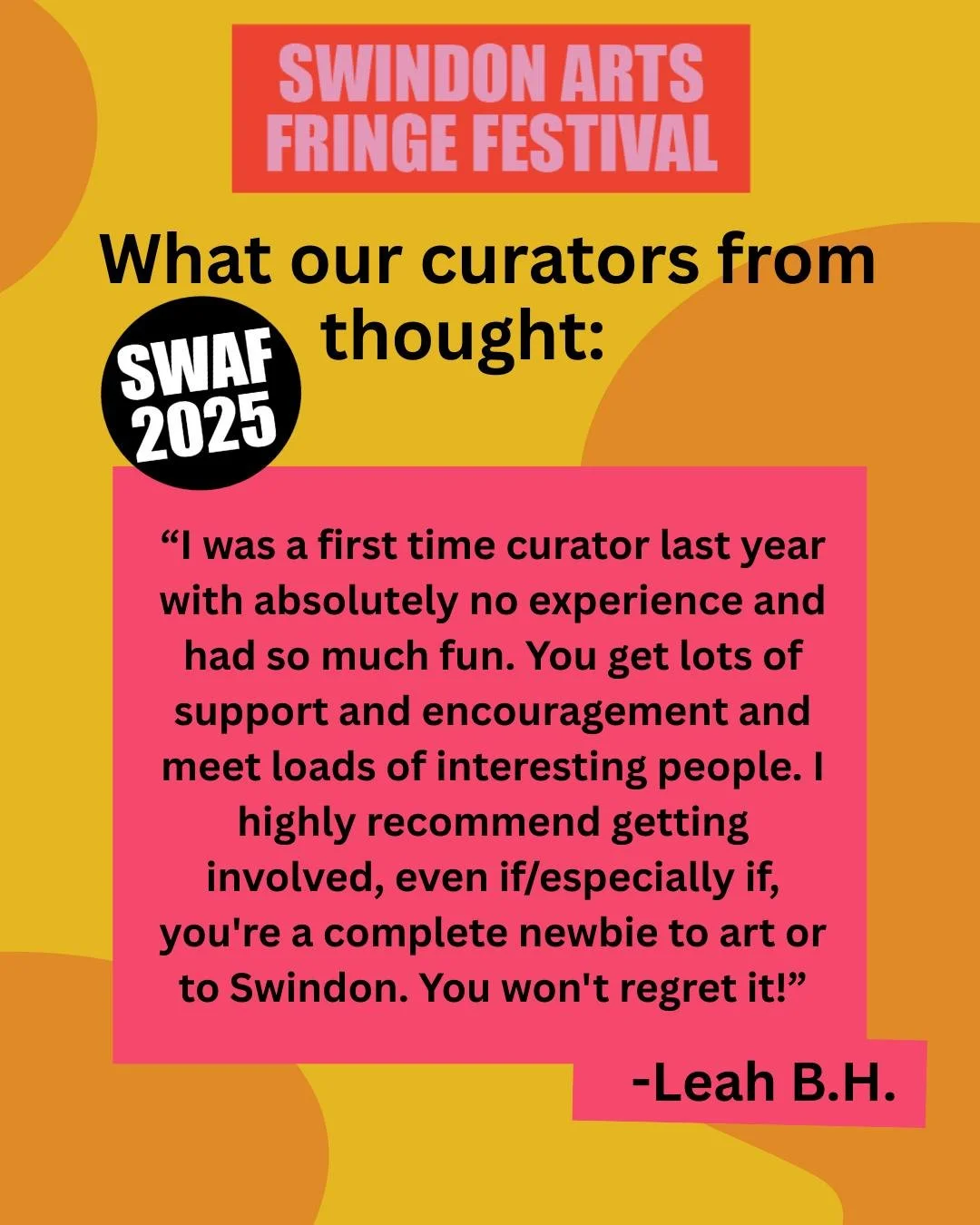 Here are a few comments from the curators from SWAF 2025! 

The SWAF team will always try our best to support the curators and make them feel as comfortable as possible while we get our exhibitions ready and put the festival together. We have thrived