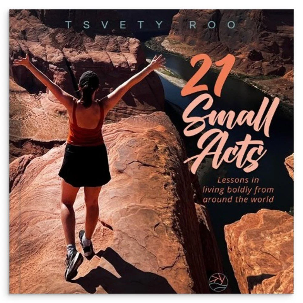 HARDCOVER - 21 Small Acts: Lessons in living boldly from around the world