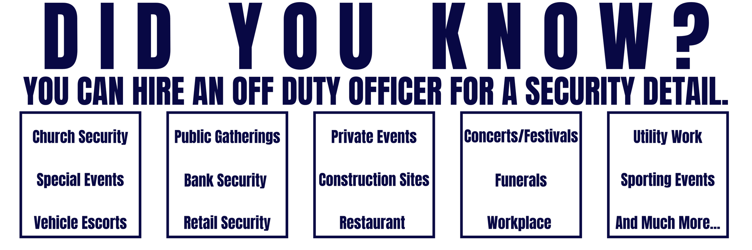 Text-based graphic with the title 'Did You Know?' and information about hiring off-duty police officers for security at various events, including church security, public gatherings, private events, concerts, utility work, special events, bank security, retail security, construction sites, funerals, sporting events, and more.