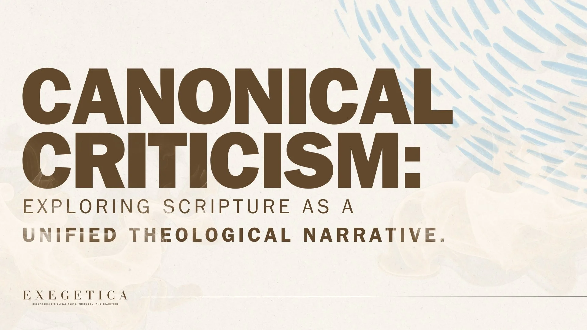 Canonical Criticism: Exploring Scripture as a Unified Theological Narrative