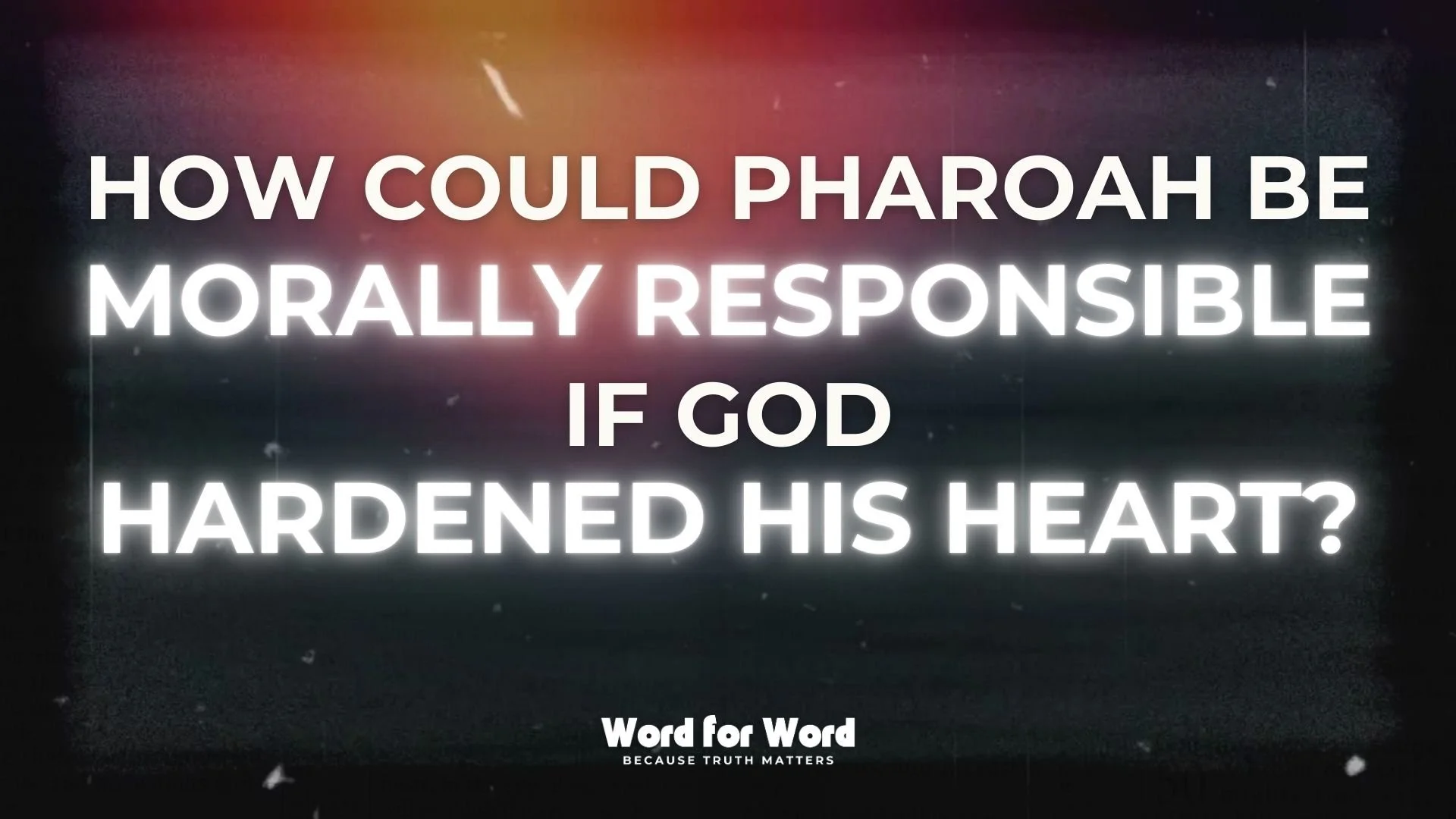How could Pharaoh be morally responsible if God hardened his heart?