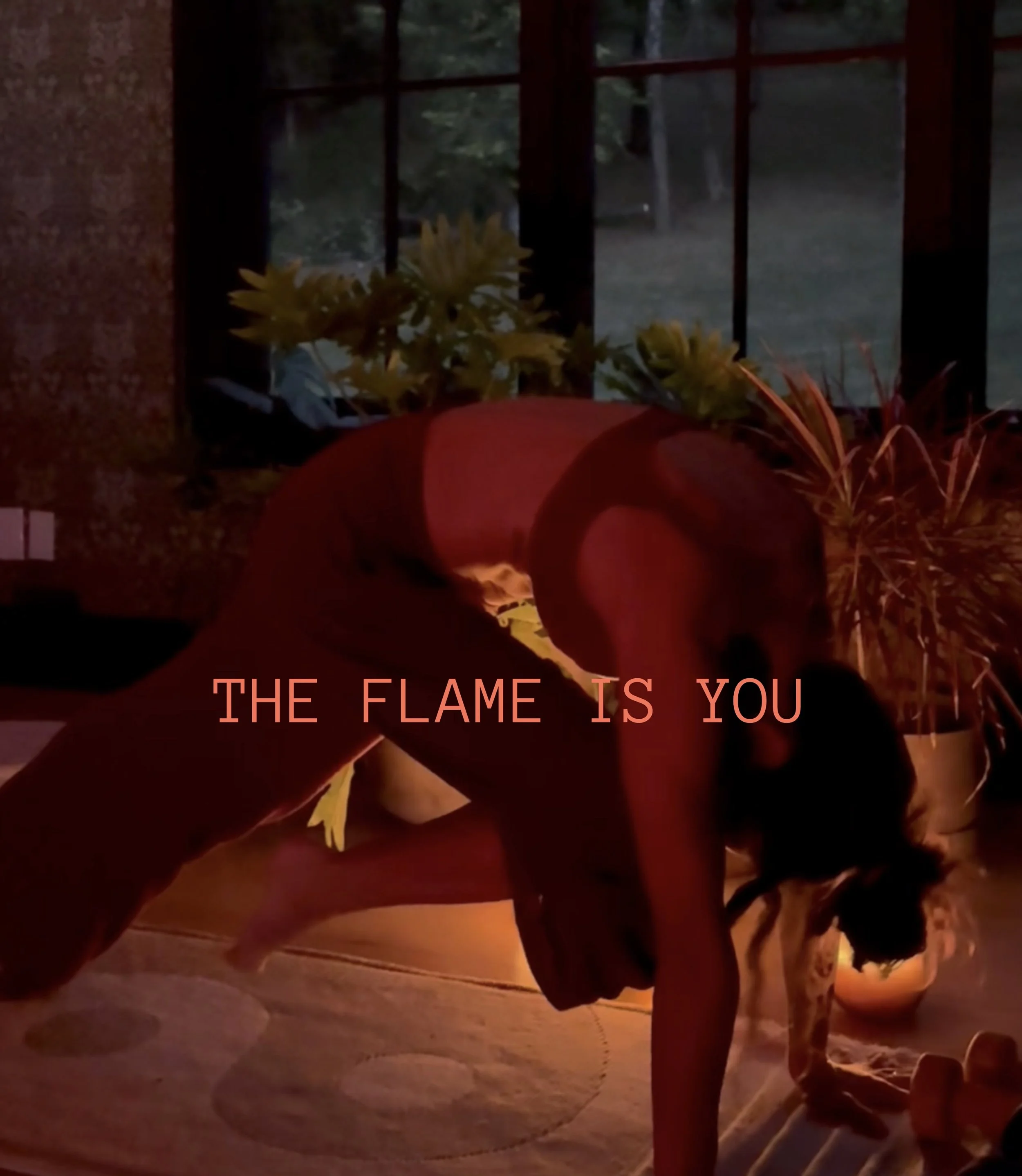 The flame is you