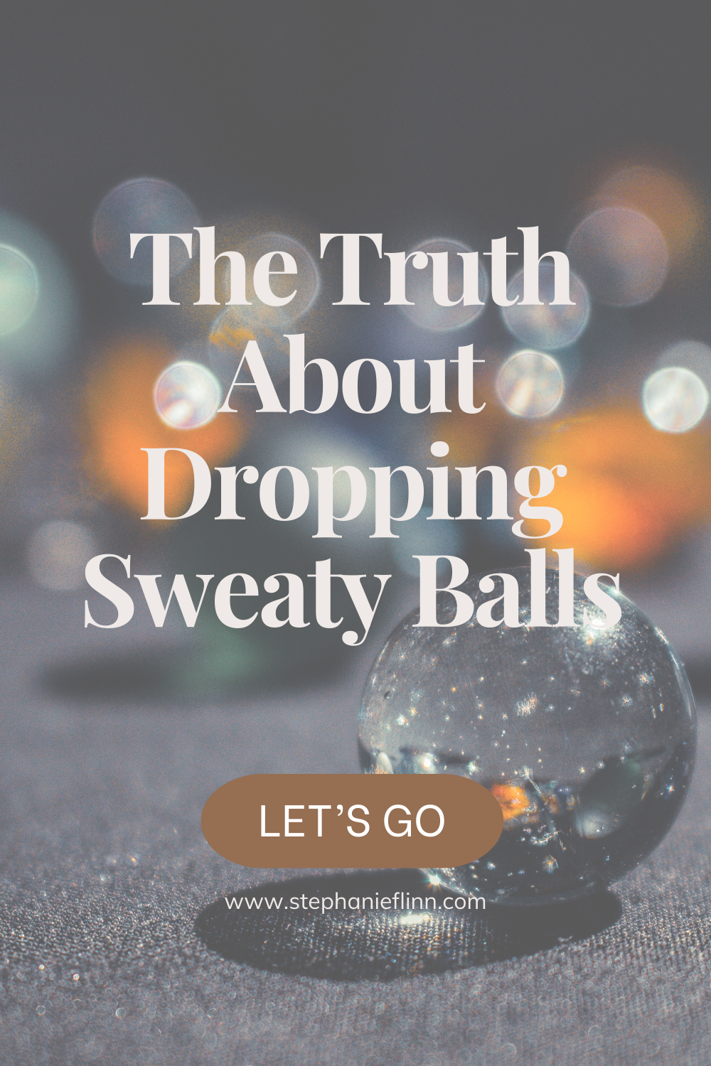 The Truth About Dropping Sweaty Balls