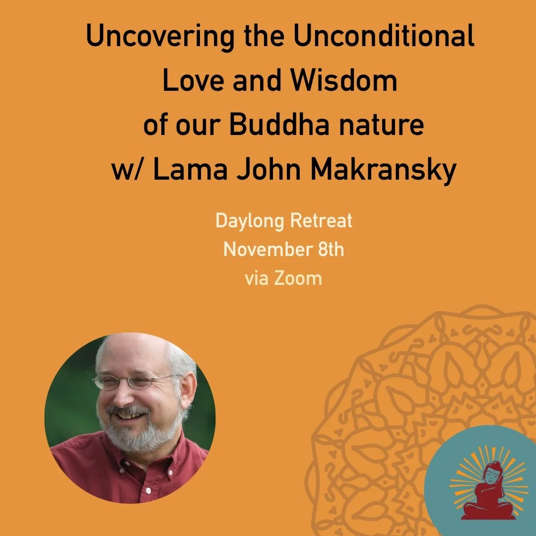 John Makransky 1 Day Retreat: Being Harmonized with the Unconditional Love &amp; Wisdom of our Buddha Nature 