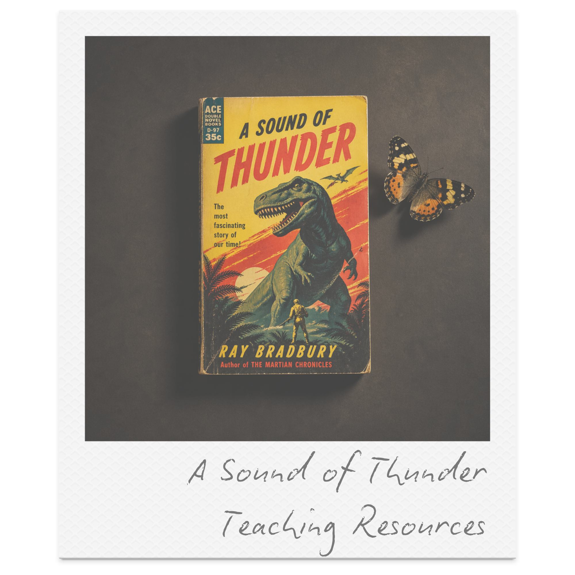 A book titled 'A Sound of Thunder' by Ray Bradbury, with a vintage sci-fi style cover featuring a dinosaur and flying pterodactyls, positioned next to a butterfly on a black background.