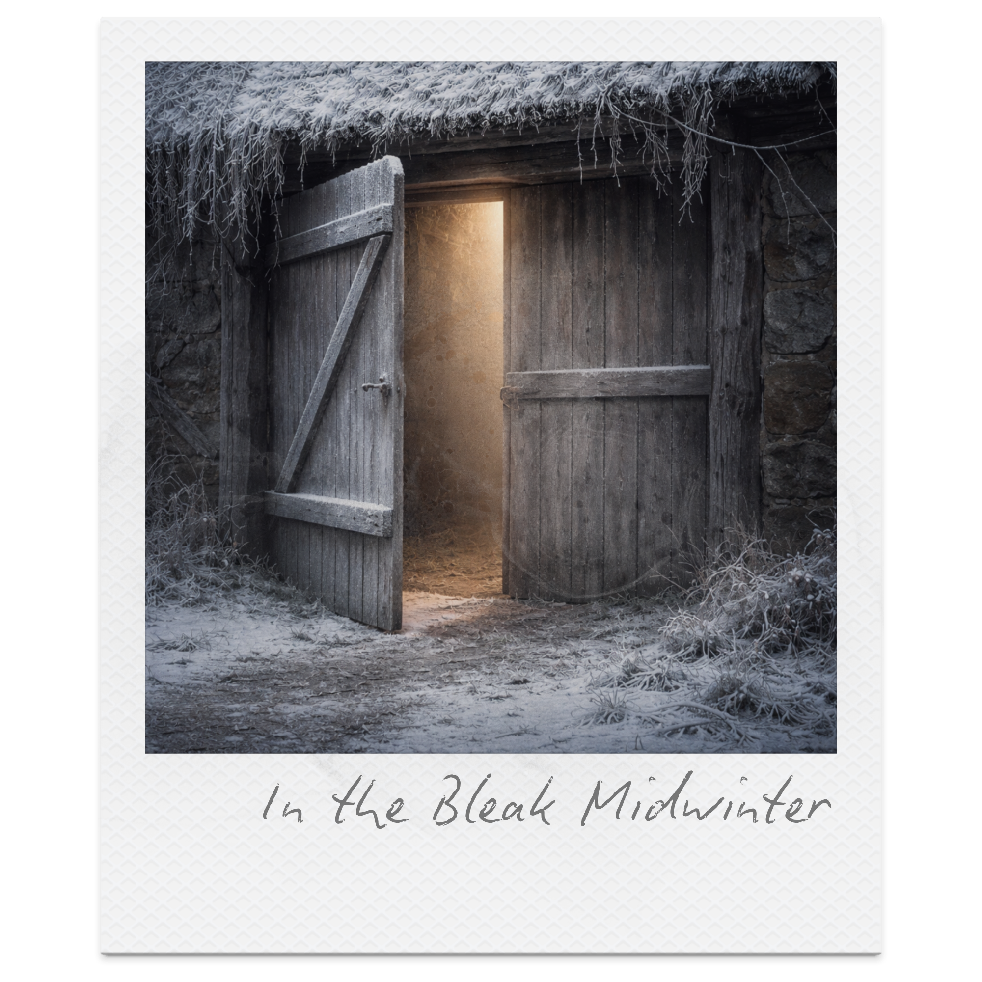 A wooden barn door slightly ajar, with snow and frost on the ground and surrounding vegetation, and warm light coming from inside, with the caption 'In the Bleak Midwinter'