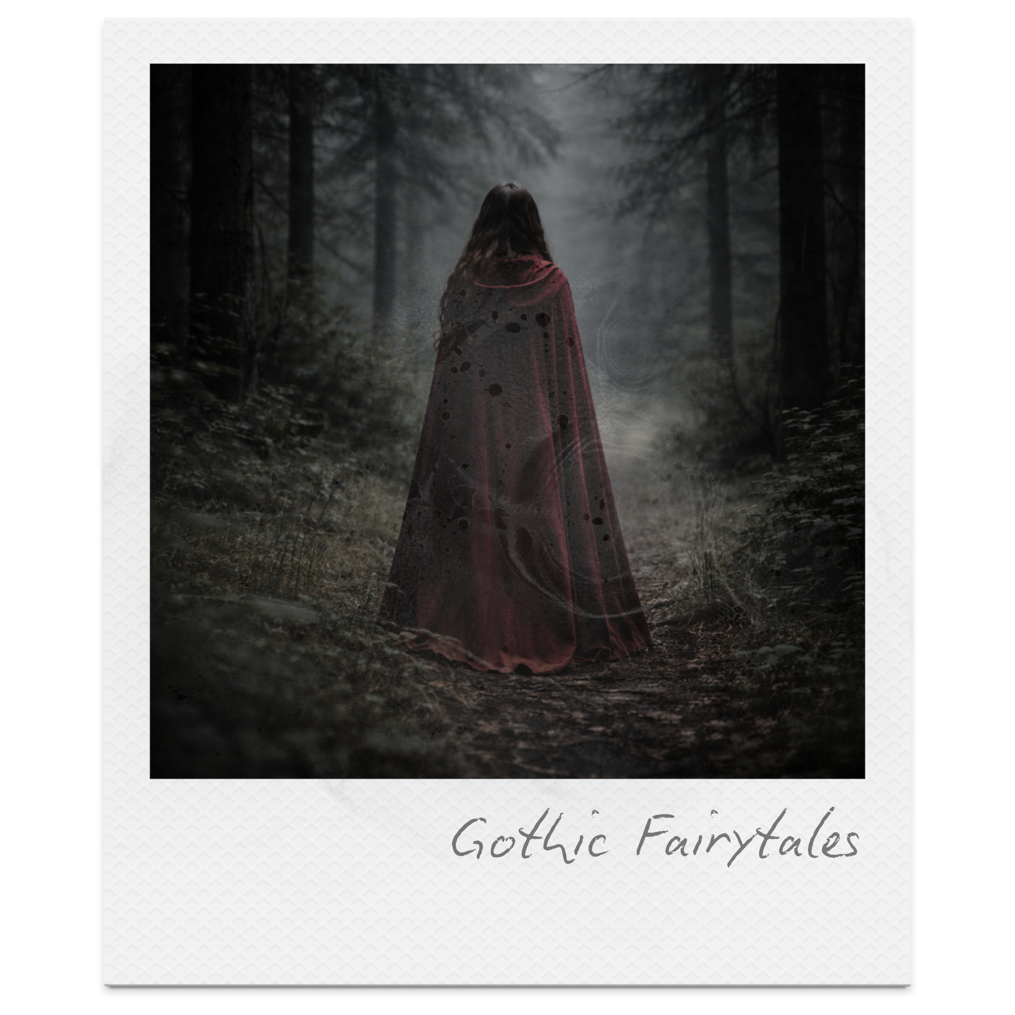 A woman in a dark forest wearing a long, flowing, red cloak with her back turned. The scene has a mystical, gothic fairy tale atmosphere with fog and tall trees. The photo has a Polaroid-style border with the handwritten label 'Gothic Fairytales' at 