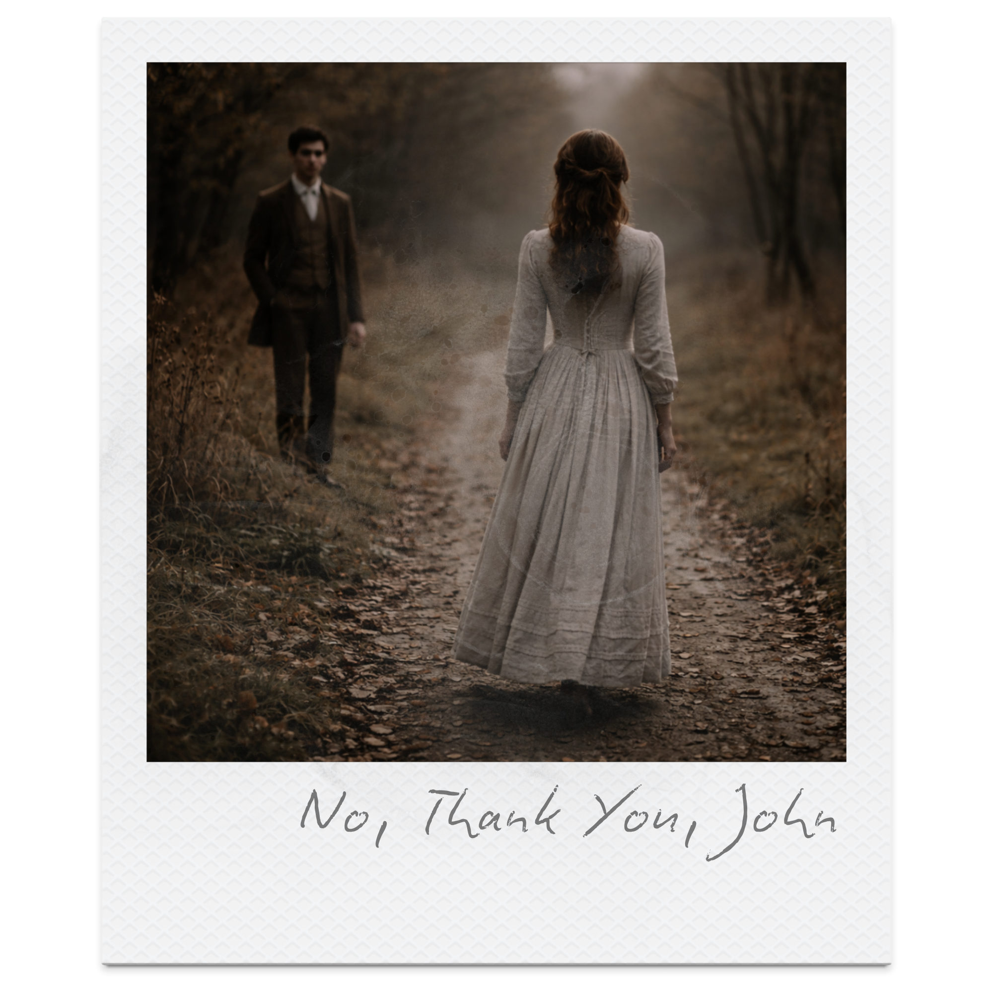 A woman in vintage dress standing on a dirt path in a forest, facing a man in traditional suit, with the text "No, Thank You, John" written at the bottom.