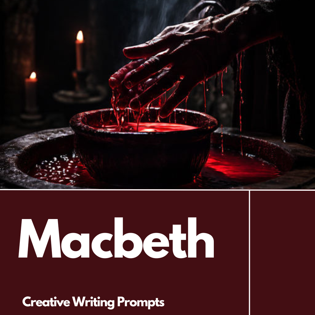 Macbeth Creative Writing Prompts