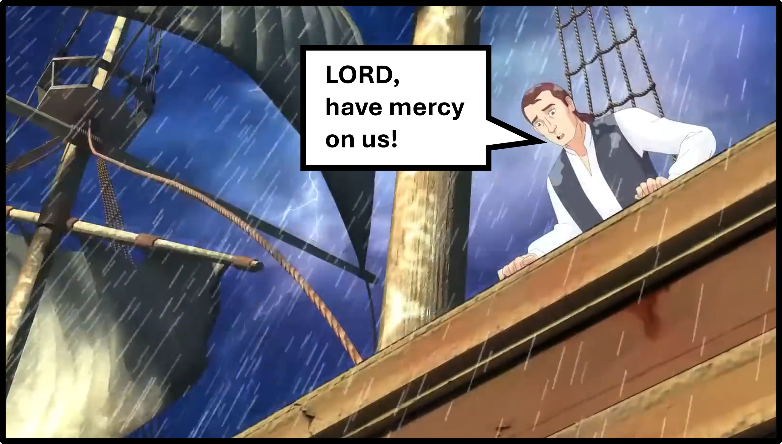 A drawing: a frightened John Newton stands on the deck of a ship in the midst of a storm and prays "LORD, have mercy on us!"