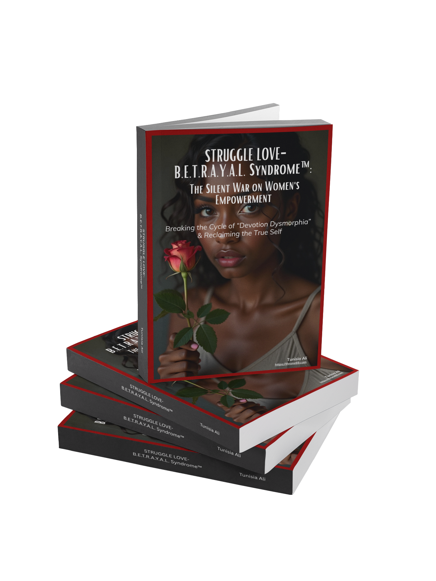 Struggle-Love B.E.T.R.A.Y.A.L. Syndrome: Breaking the Cycle of Devotion Dysmorphia and Reclaiming  Your True Self E-Book