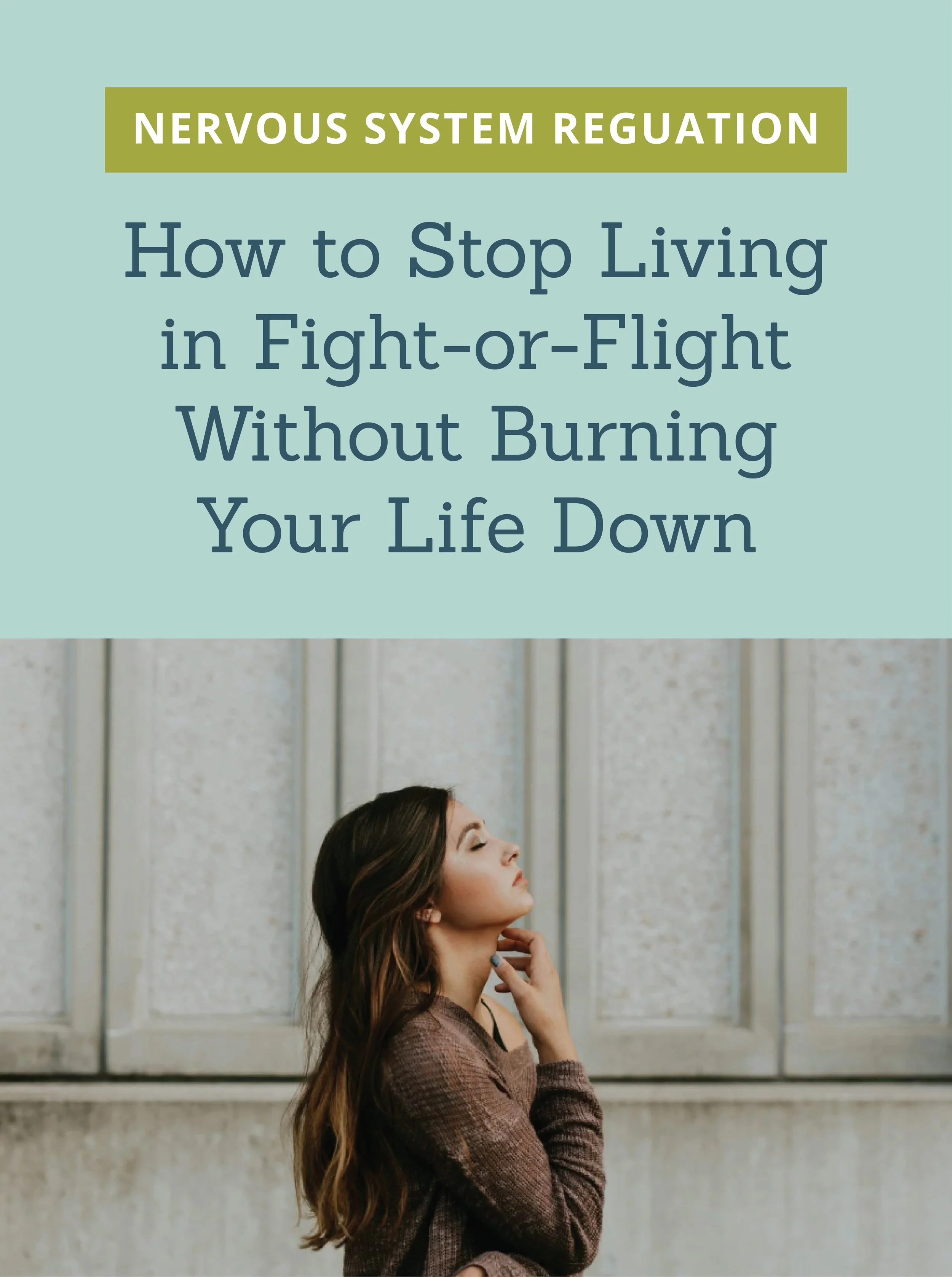 Nervous System Regulation (Without the Woo). How to Stop Living in Fight-or-Flight Without Burning Your Life Down 