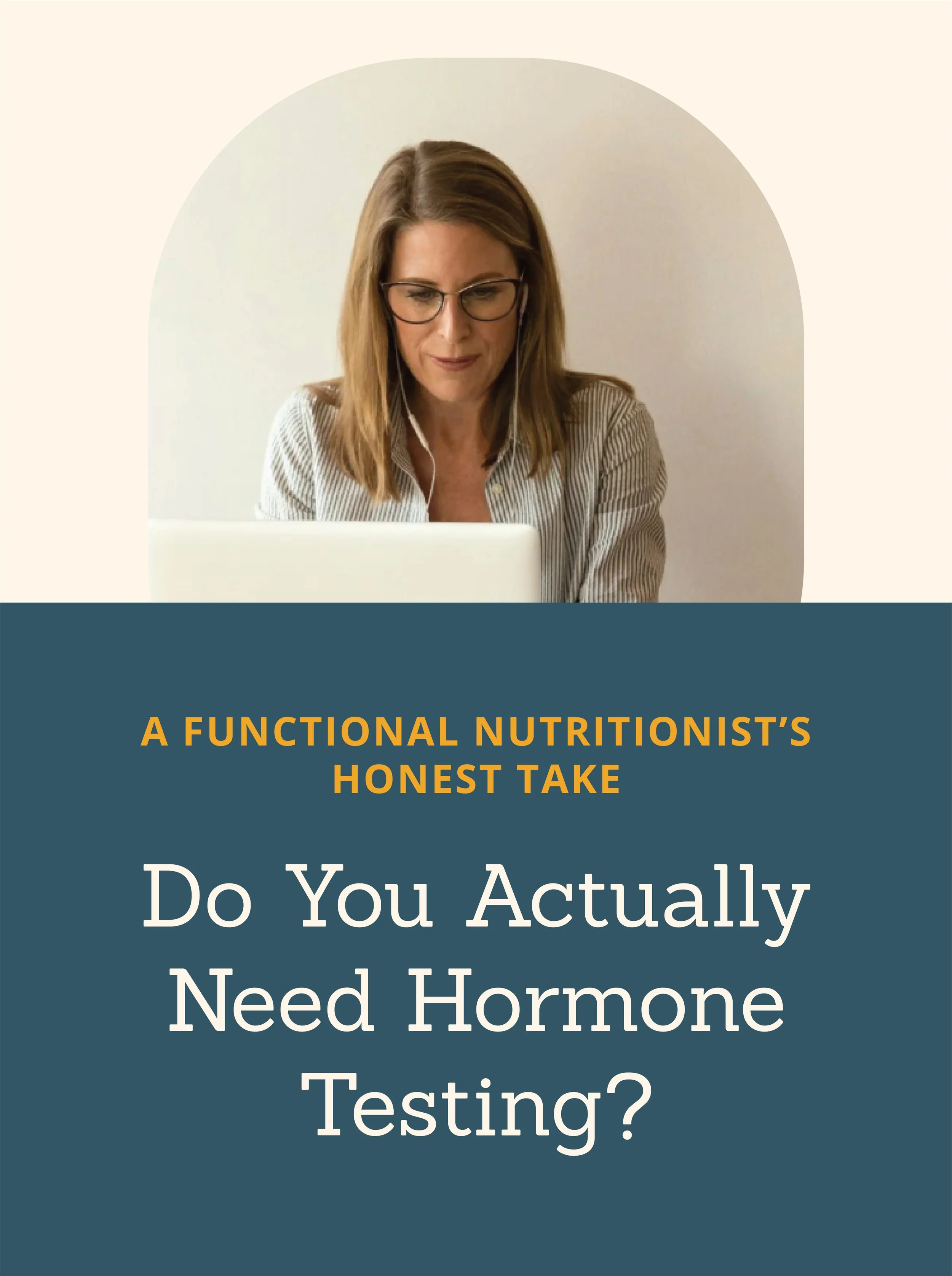Do You Actually Need Hormone Testing? A Functional Nutritionist’s Honest Take