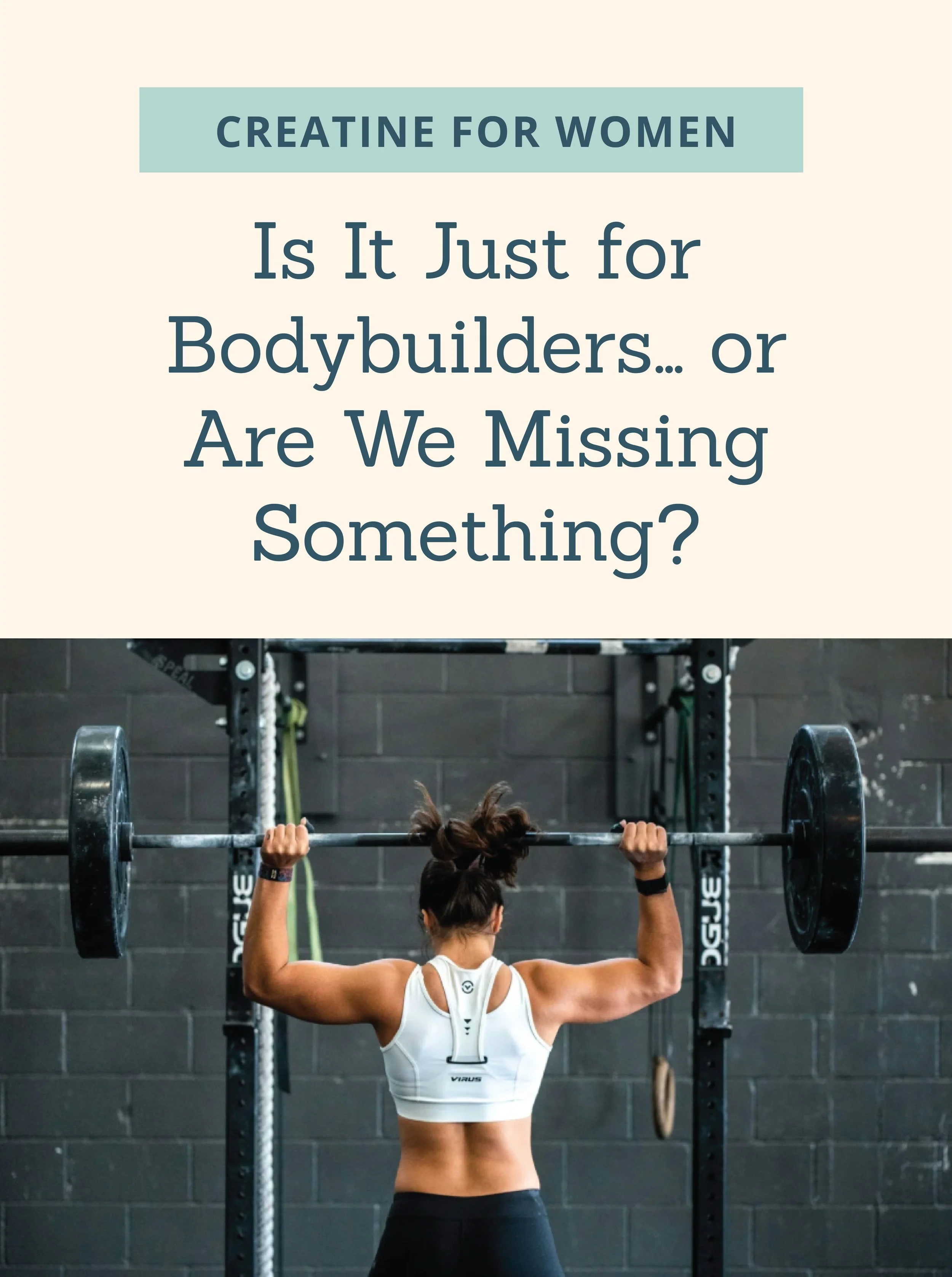 Creatine for Women. Is It Just for Bodybuilders… or Are We Missing Something? 