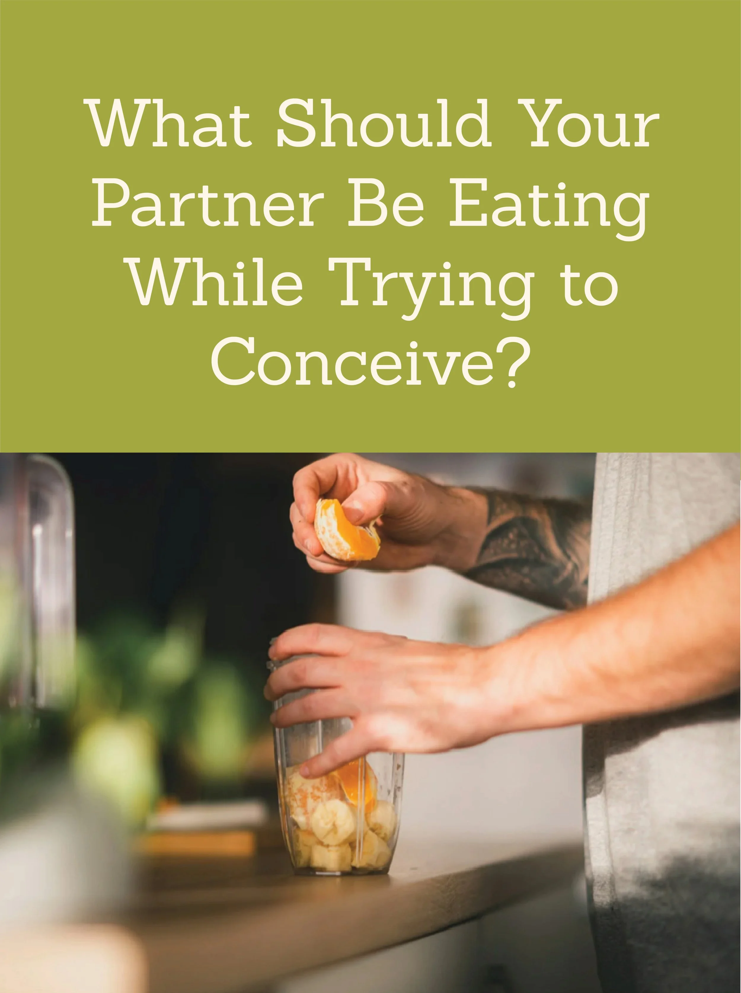 What Should Your Partner Be Eating While Trying to Conceive? Because Fertility Is Not Just a Female Responsibility