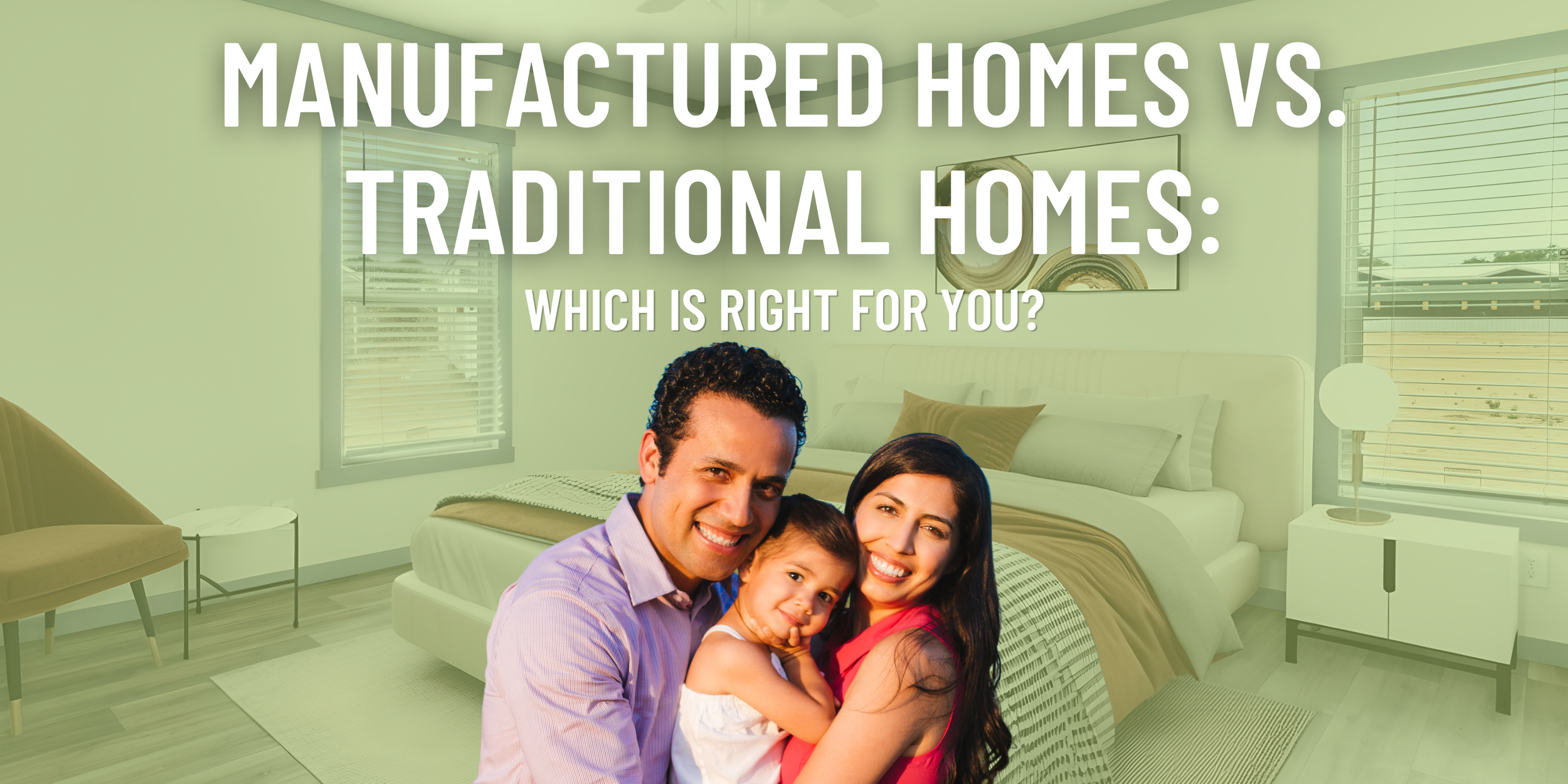 Manufactured Homes vs. Traditional Homes: Which Is Right for You?