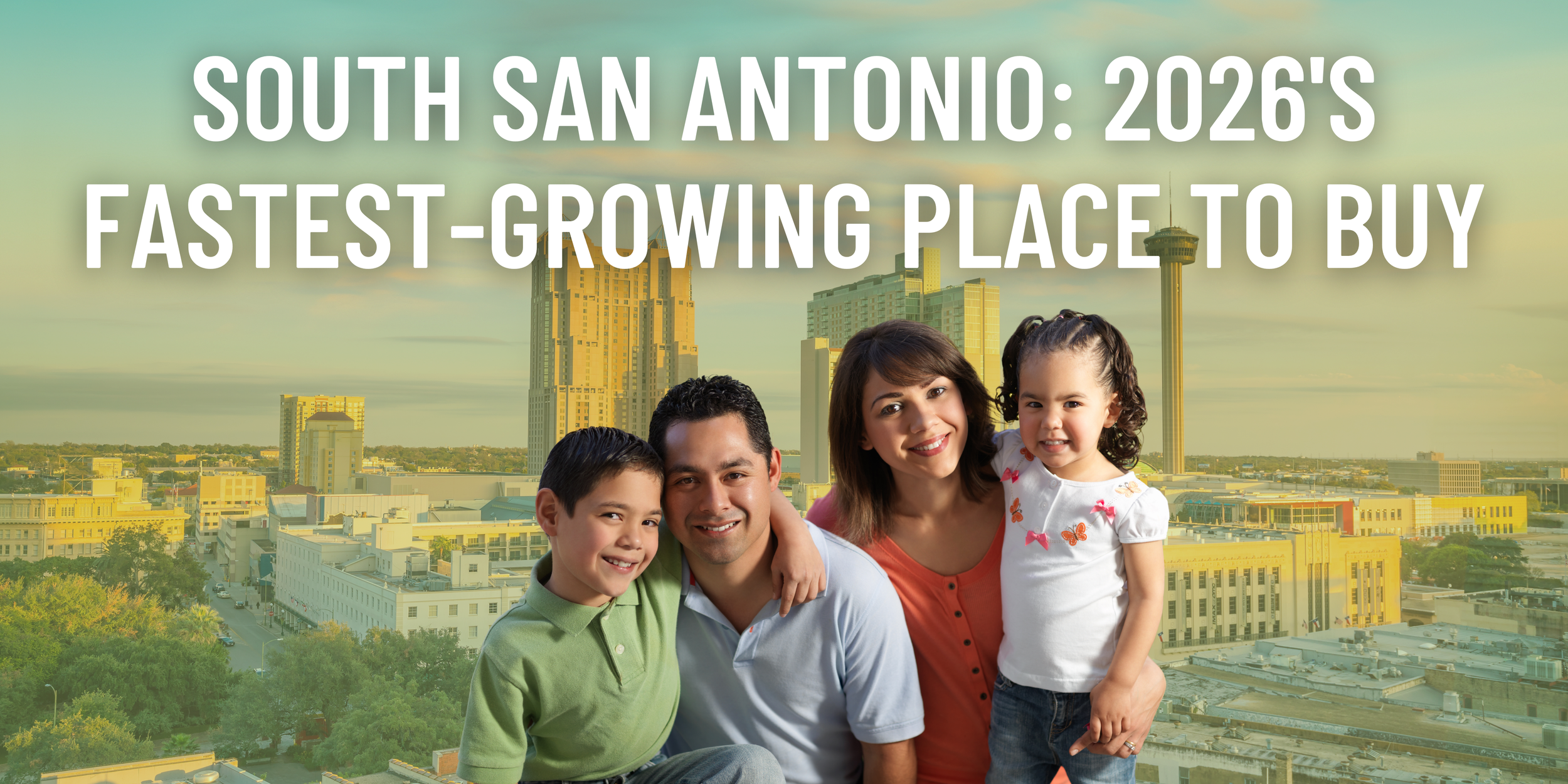 South San Antonio: 2026's Fastest-Growing Place to Buy