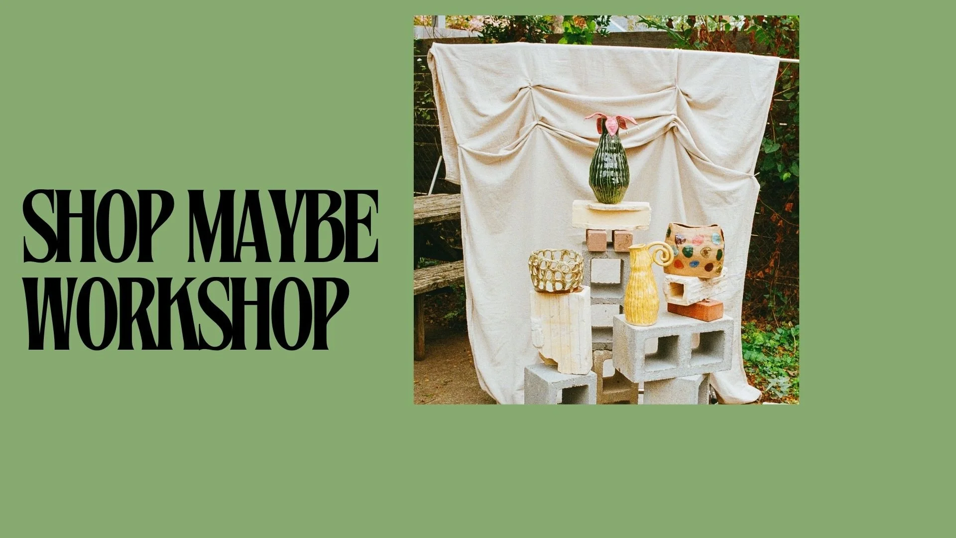 Shop Maybe Ceramic Workshop