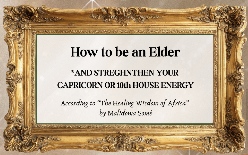 How to be a Community Elder (and strengthen your Capricorn/10th House energy)