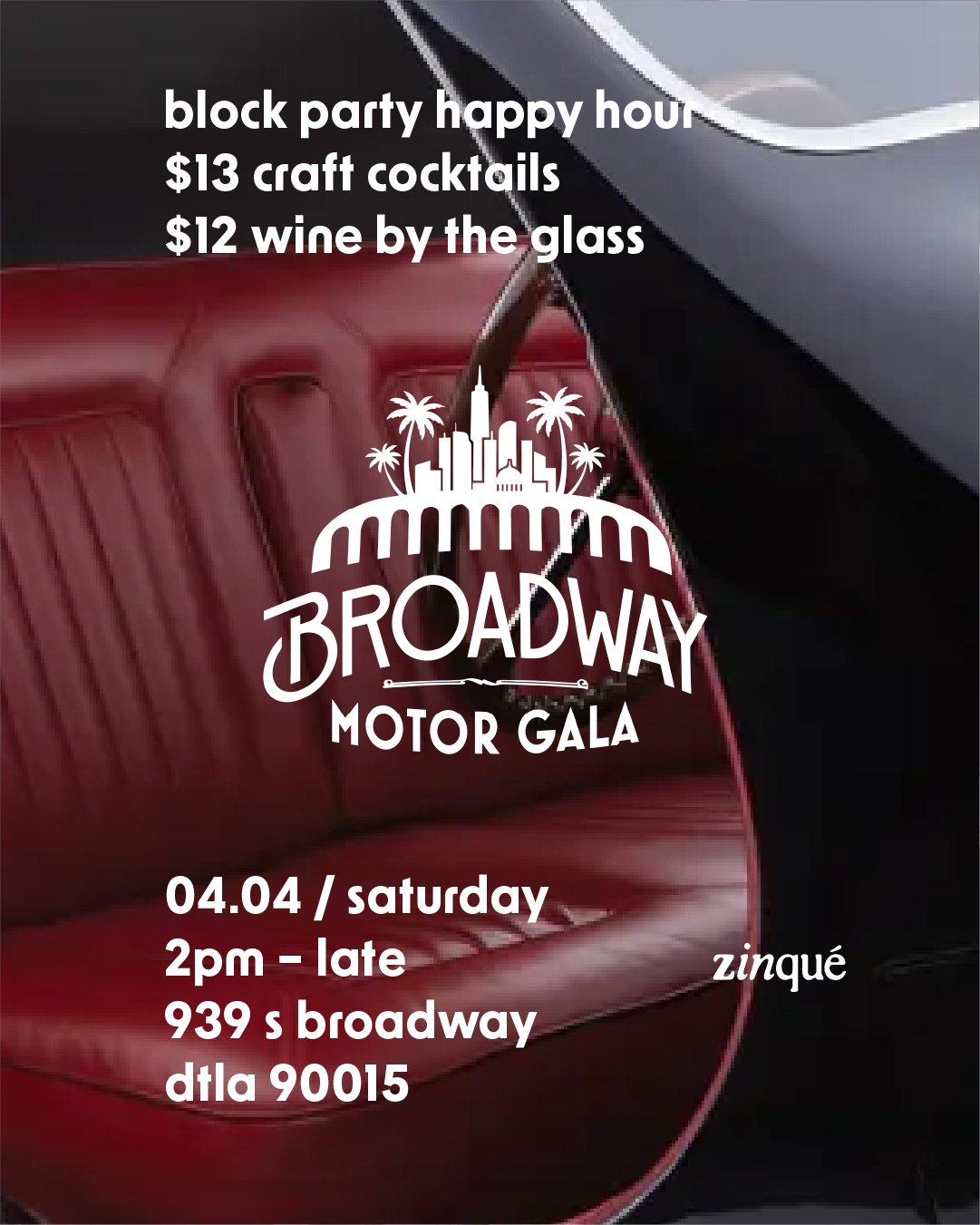 Promo for Broadway Motor Gala Block Party Happy Hour at zinqué DTLA