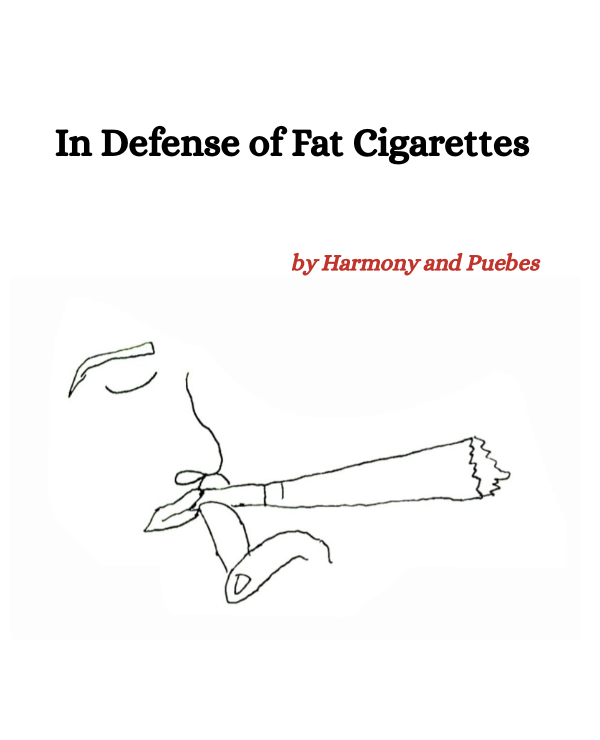 In Defense of Fat Cigarettes.