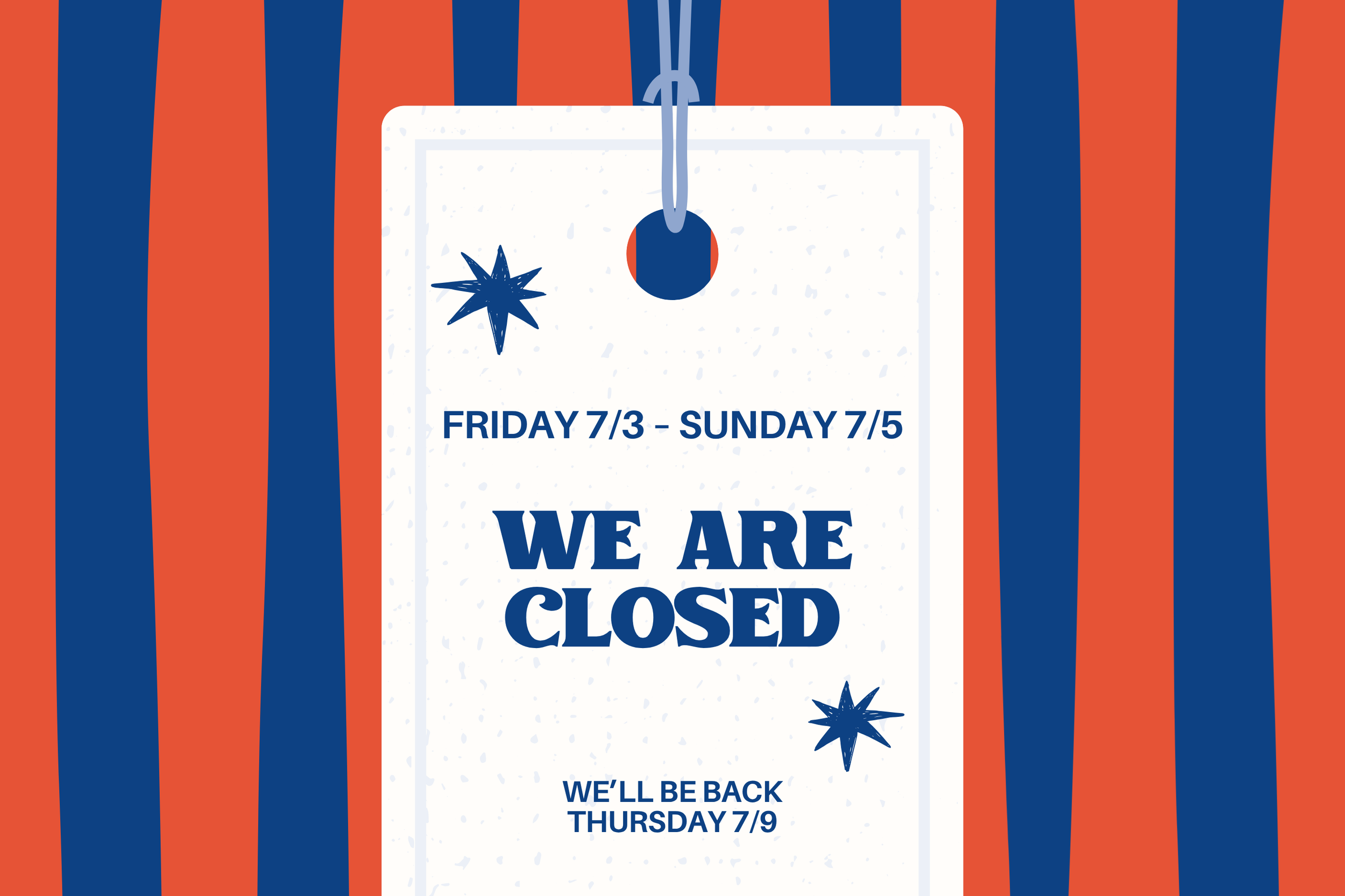 CLOSED FOR THE HOLIDAY